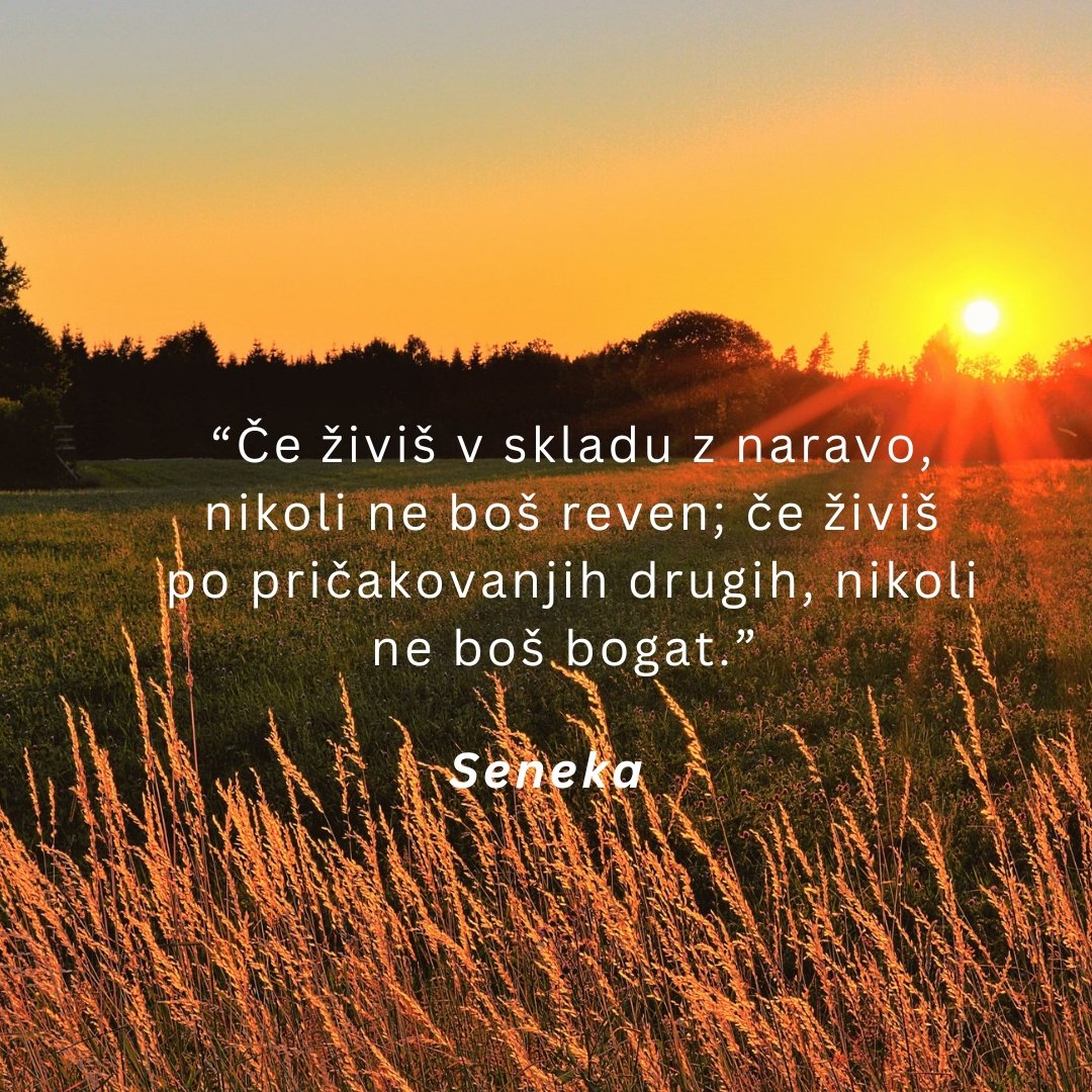 Če živiš v skladu z naravo, nikoli ne boš ...